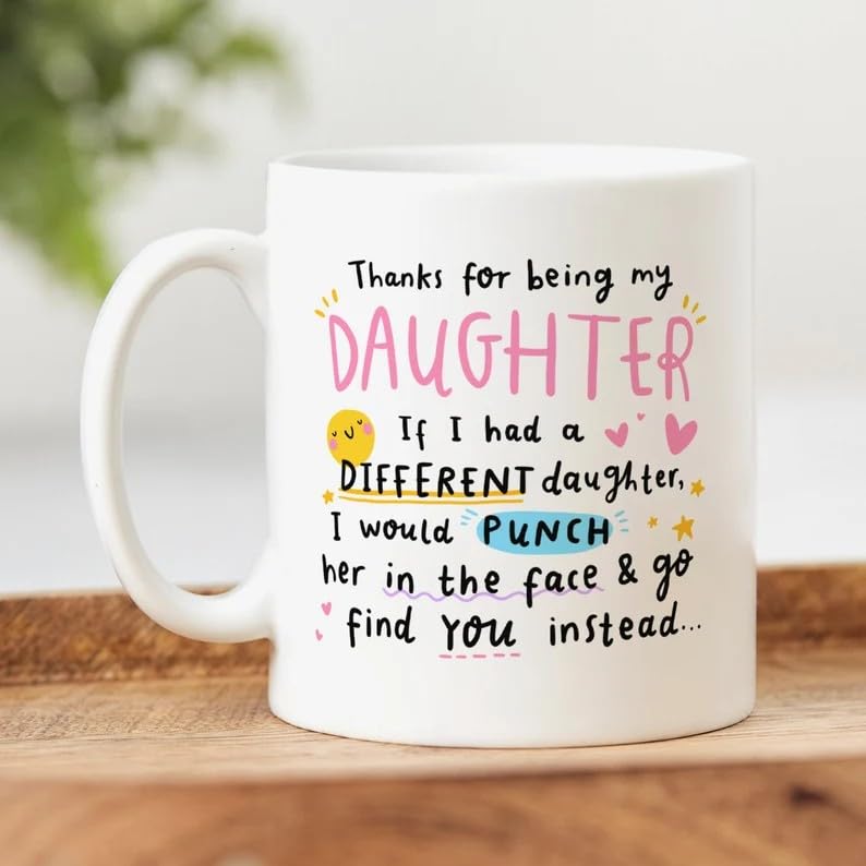 Gift for Daughter | Humorous Quote Ceramic Mug